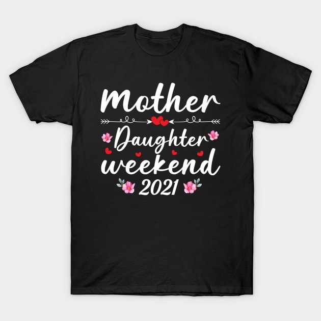 Mother Daughter Weekend 2021 Family Vacation Girls T-Shirt by Albatross